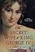 The Secret Wife of King George IV by Diane Haeger