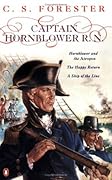 Captain Hornblower R.N.: Hornblower and the Atropos / The Happy Return / A Ship of the Line