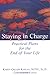 Staying in Charge: Practical Plans for the End of Your Life