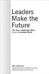 Leaders Make the Future: Ten New Leadership Skills for an Uncertain World Book cover for Leaders Make the Future: Ten New Leadership Skills for an Uncertain World