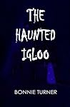 The Haunted Igloo (Arctic Series #1)