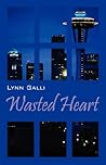 Wasted Heart (Special Edition) by Lynn Galli