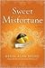 Sweet Misfortune by Kevin Alan Milne