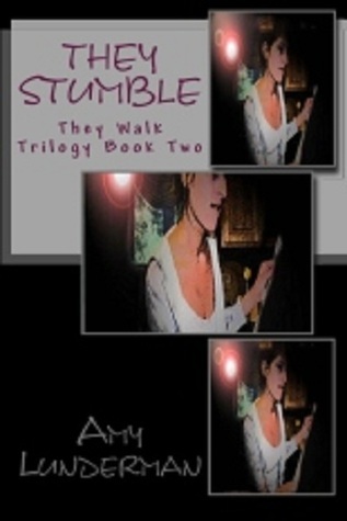 They Stumble (They Walk, #2)