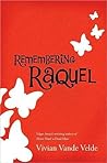 Remembering Raquel by Vivian Vande Velde