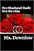 Her Husband Made Her Do Him by Ms. Downlow