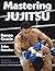 Mastering Jujitsu by Renzo Gracie