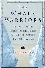 The Whale Warriors: The Battle at the Bottom of the World to Save the Planet's Largest Mammals (An Antarctic Sea Adventure)