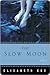 The Slow Moon