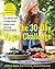 The 30-Day Vegan Challenge: The Ultimate Guide to Eating Cleaner, Getting Leaner, and Living Compassionately