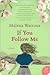 If You Follow Me: A Fish-Out-of-Water Story with Dark Humor and Heart About a Year Abroad in Rural Japan