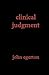 Clinical Judgment