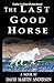 The Last Good Horse (Billy Bartell Series Book 1)