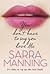 You Don't Have to Say You Love Me by Sarra Manning