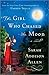 The Girl Who Chased the Moon by Sarah Addison Allen The Girl Who Chased the Moon by Sarah Addison Allen