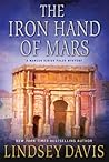 The Iron Hand of Mars by Lindsey Davis