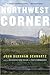 Northwest Corner: A Novel