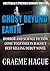 Ghost Beyond Earth by Graeme Hague Ghost Beyond Earth by Graeme Hague