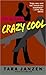Crazy Cool by Tara Janzen Crazy Cool by Tara Janzen