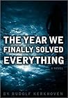 The Year We Finally Solved Everything