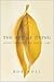 The Art of Dying: Living Fully into the Life to Come