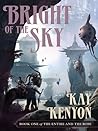Bright of the Sky by Kay Kenyon Bright of the Sky by Kay Kenyon