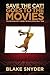 Save the Cat! Goes to the Movies: The Screenwriter's Guide to Every Story Ever Told