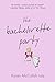 The Bachelorette Party by Karen McCullah Lutz The Bachelorette Party by Karen McCullah Lutz