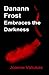 Danann Frost Embraces the Darkness