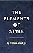 The Elements of Style by William Strunk Jr.