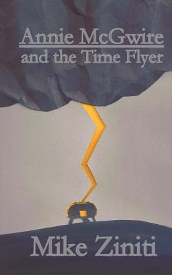 Annie McGwire and the Time Flyer (Kindle Edition)