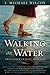 Walking on Water and Other ...