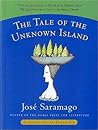 The Tale of the Unknown Island by José Saramago