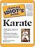 The Complete Idiot's Guide to Karate