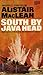 South by Java Head: An epic and dramatic historical fiction war novel of courage and sacrifice