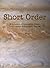 Short Order - A Collection ...