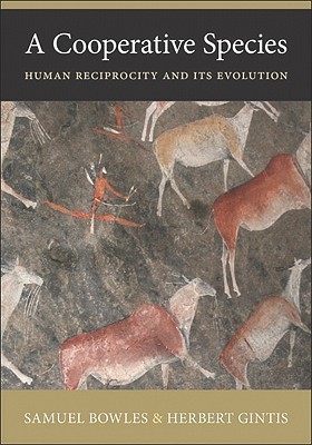 A Cooperative Species: Human Reciprocity and Its Evolution (Kindle Edition)