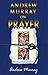Andrew Murray on Prayer by Andrew Murray