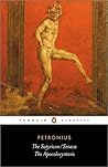The Satyricon and The Apocolocyntosis of the Divine Claudius by Petronius