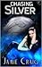 Chasing Silver (Silver Maiden, #1)