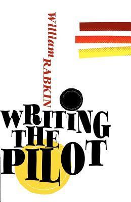 Writing the Pilot (Kindle Edition)