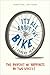 It's All About the Bike by Robert Penn
