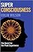 Super Consiousness by Colin Wilson