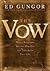 The Vow: How a Forgotten Ancient Practice Can Transform Your Life