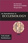Book cover for An Introduction to Ecclesiology: Ecumenical, Historical & Global Perspectives