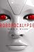Robopocalypse by Daniel H. Wilson