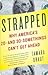Strapped by Tamara Draut Strapped by Tamara Draut