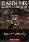 Superior Saturday by Garth Nix Superior Saturday by Garth Nix