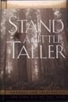 Stand A Little Ta...