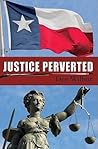 Justice Perverted by Dee Wilbur